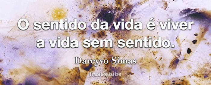 O verdadeiro amor não possui Darcyvo Simas - Pensador