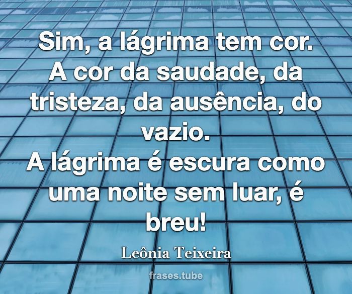 Quando não der pra falar cante, quando Leônia Teixeira - Pensador