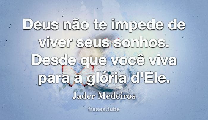 Minha religião? Sou evangélico. Mas, Jader Medeiros - Pensador