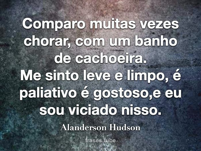 Assim como o Fogo, a Água, a Terra e o Alanderson Hudson - Pensador